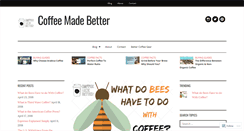 Desktop Screenshot of coffeemadebetter.com